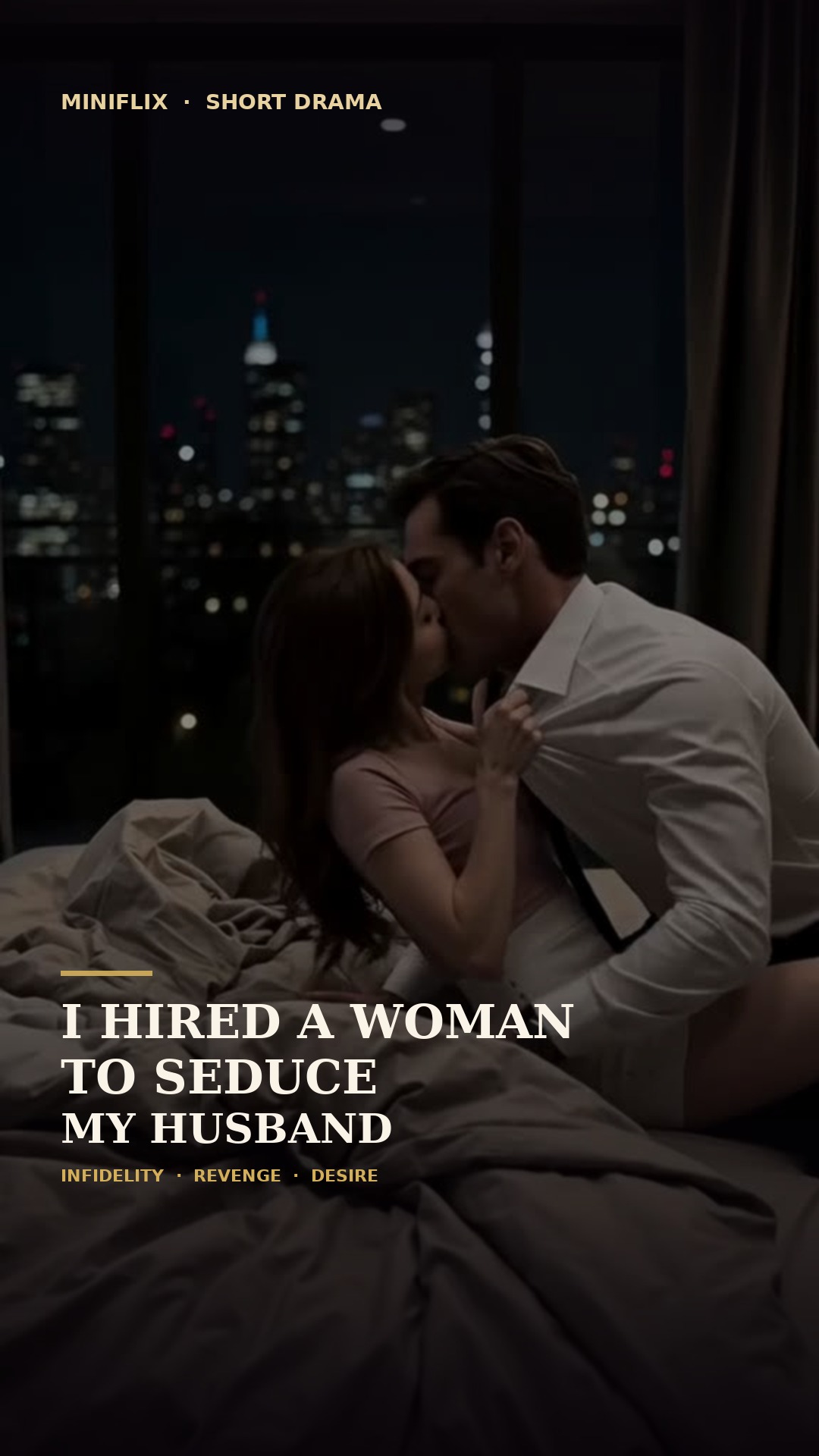 I Hired a Woman to Seduce My Husband